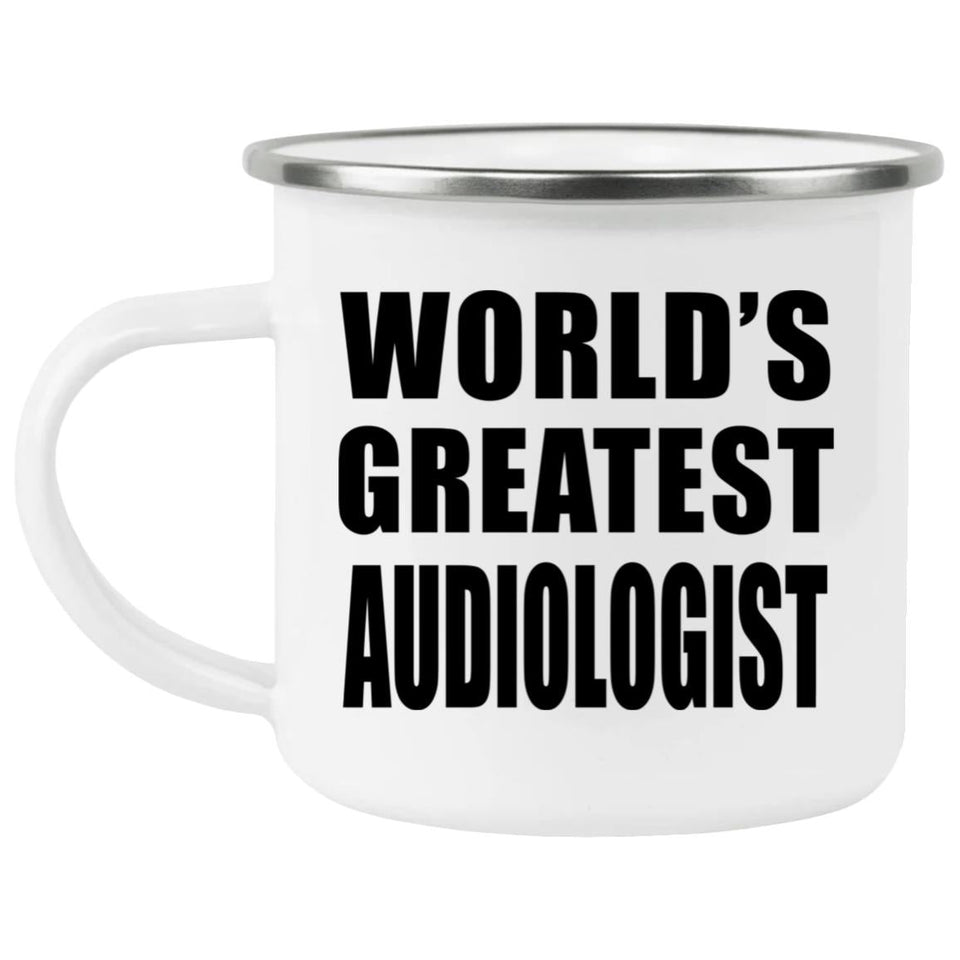 World's Greatest Audiologist - 12oz Camping Mug