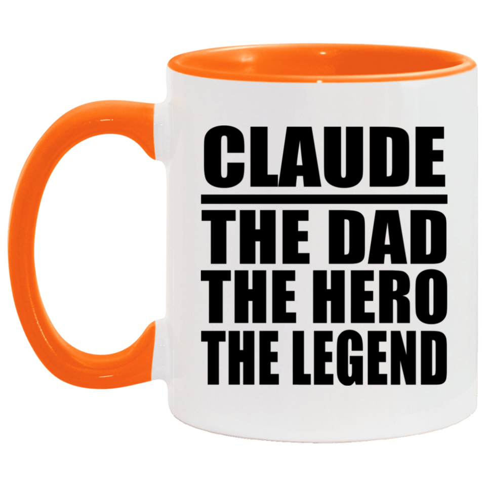 Claude The Dad The Hero The Legend - 11oz Accent Mug Orange