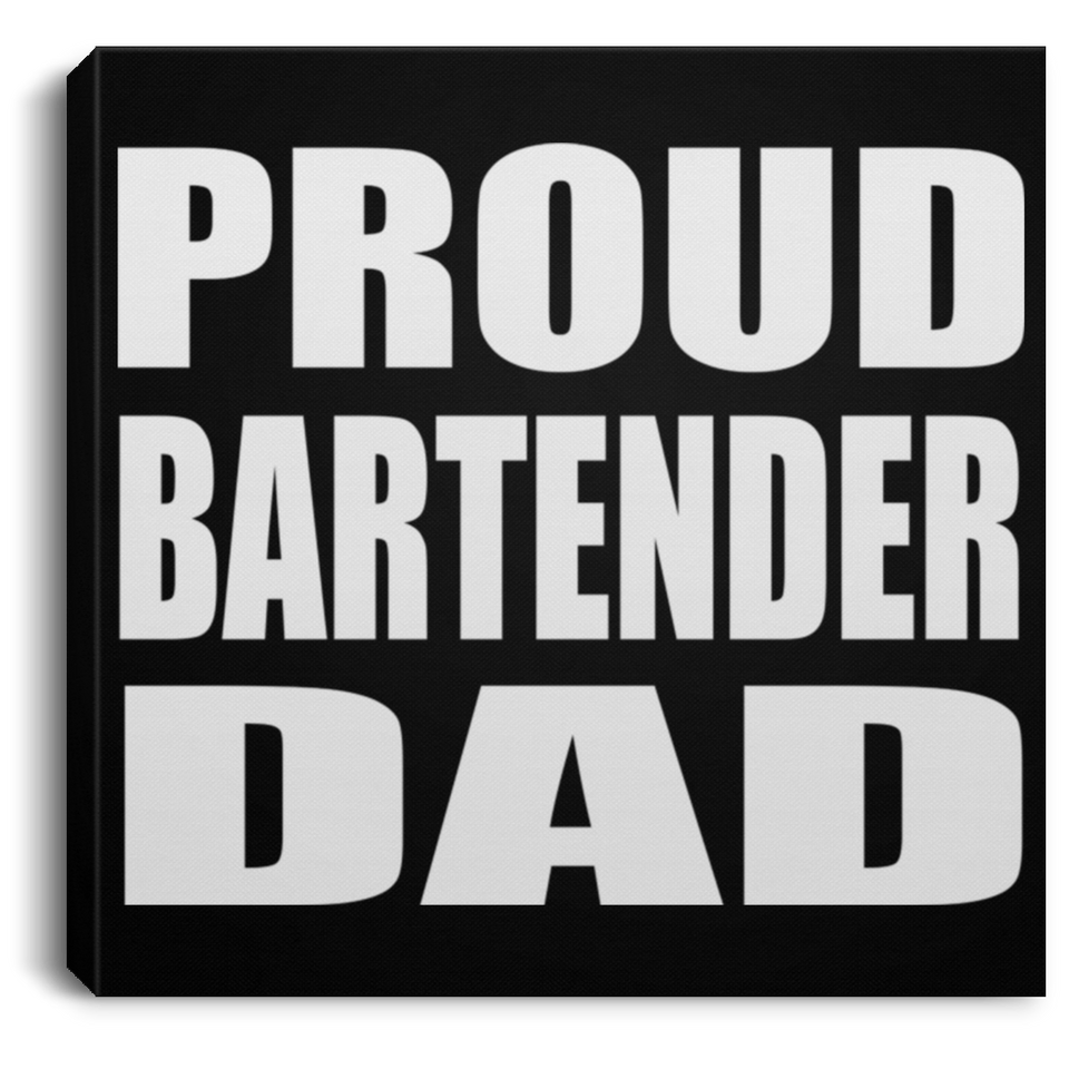 Proud Bartender Dad - Canvas Square