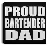 Proud Bartender Dad - Canvas Square