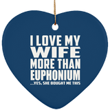 I Love My Wife More Than Euphonium - Heart Ornament
