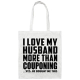 I Love My Husband More Than Couponing - Tote Bag White