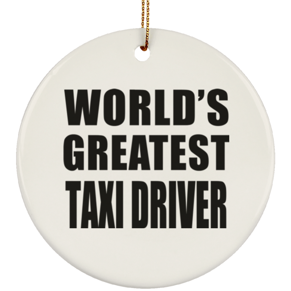 World's Greatest Taxi Driver - Circle Ornament