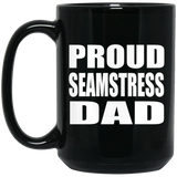 Proud Seamstress Dad - 15oz Coffee Mug Black