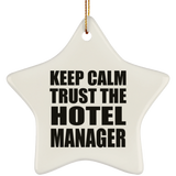 Keep Calm and Trust The Hotel Manager - Star Ornament