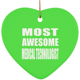 Most Awesome Medical Technologist - Heart Ornament