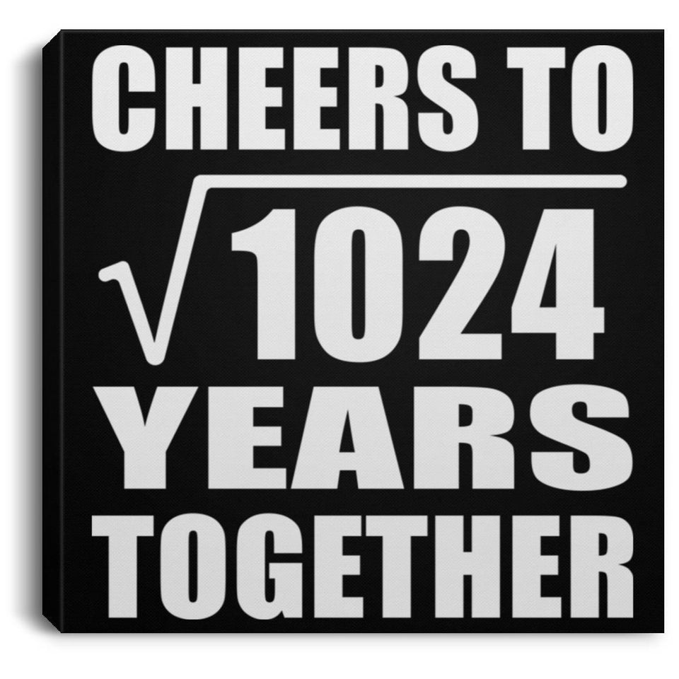 32nd Anniversary Cheers To Square Root of 1024 Years Together - Canvas Square