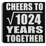 32nd Anniversary Cheers To Square Root of 1024 Years Together - Canvas Square