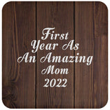 First Year As An Amazing Mom 2022 - Drink Coaster D
