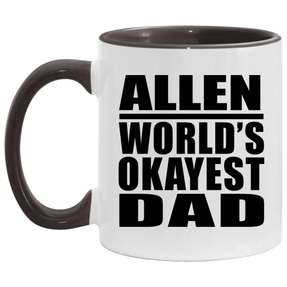 Allen World's Okayest Dad - 11oz Accent Mug Black