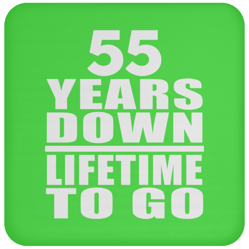 55th Anniversary 55 Years Down Lifetime To Go - Drink Coaster