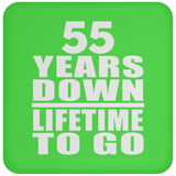 55th Anniversary 55 Years Down Lifetime To Go - Drink Coaster
