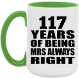 117th Anniversary 117 Years of Being Mrs Always Right - 15oz Accent Mug Green
