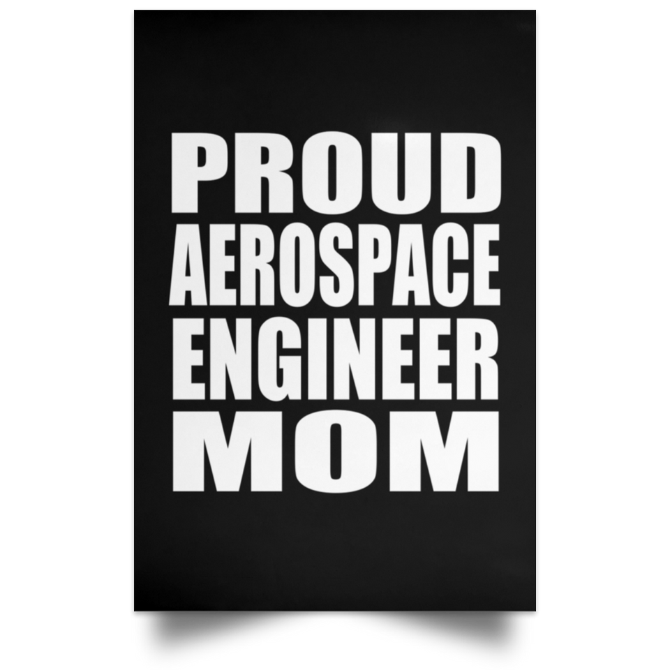 Proud Aerospace Engineer Mom - Poster Portrait