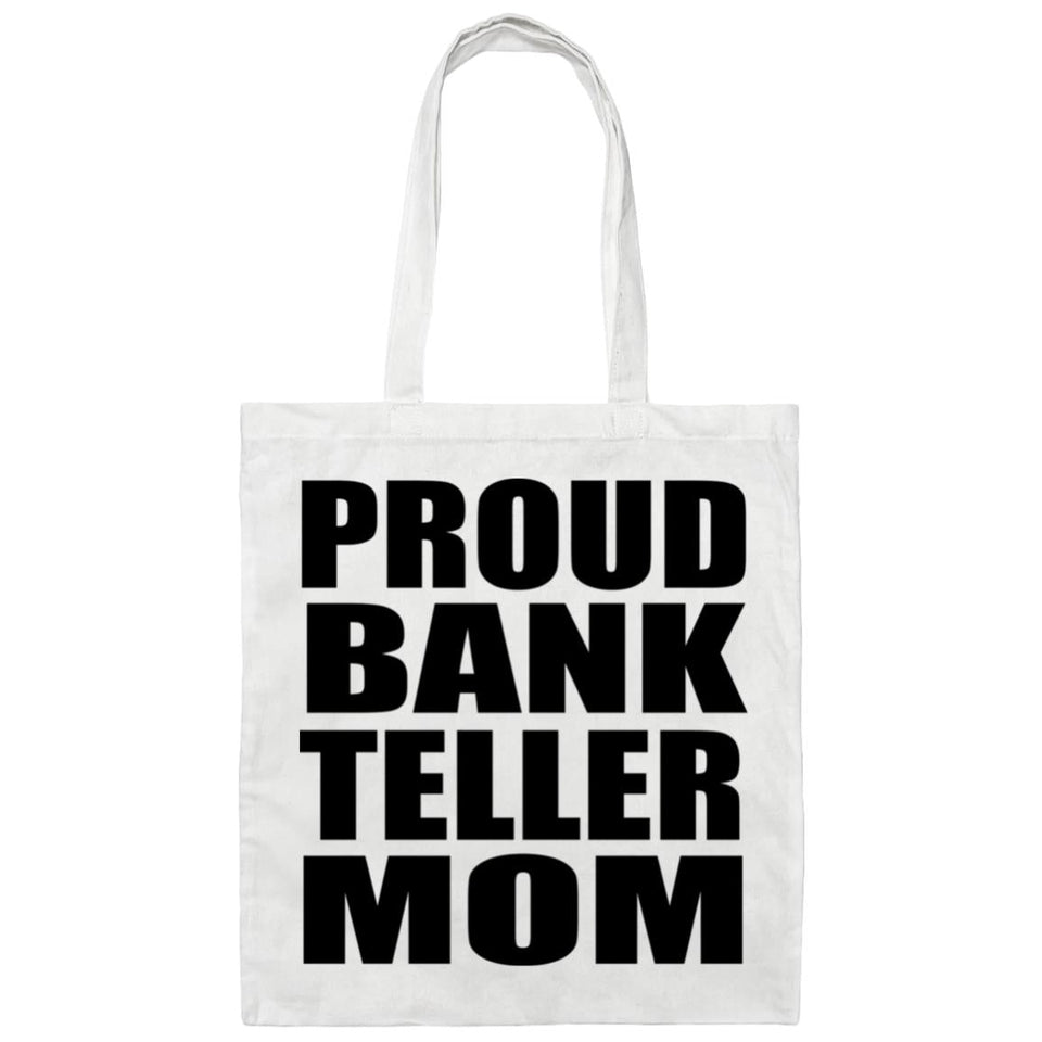 Proud Bank Teller Mom - Tote Bag White