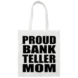 Proud Bank Teller Mom - Tote Bag White