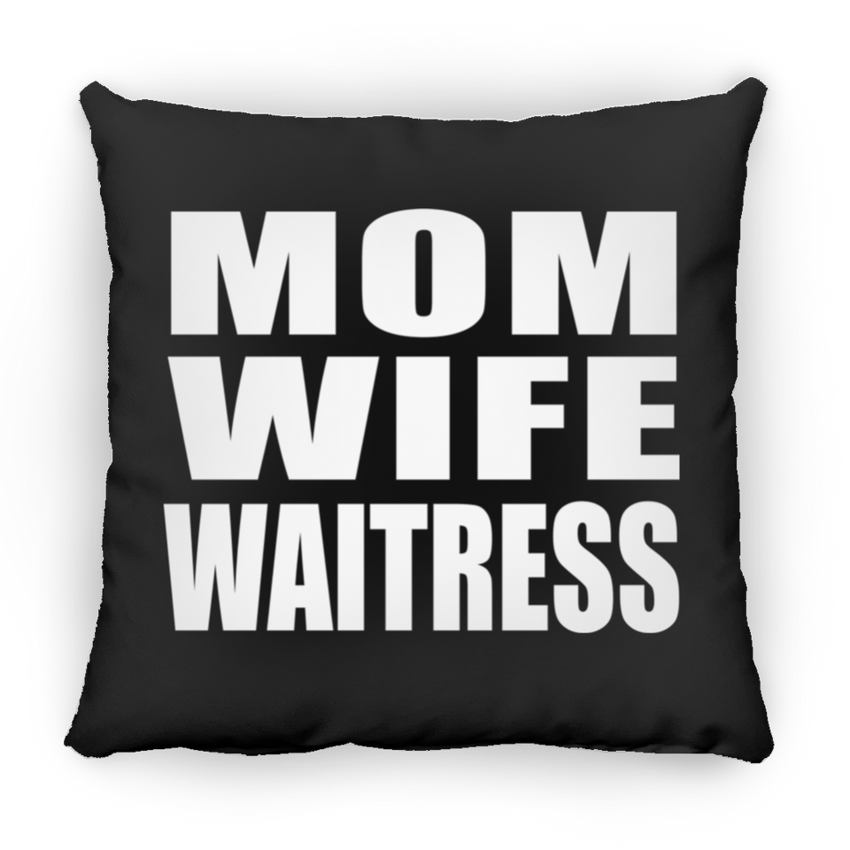 Mom Wife Waitress - Throw Pillow Black