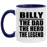 Billy The Dad The Hero The Legend - 11oz Accent Mug Purple