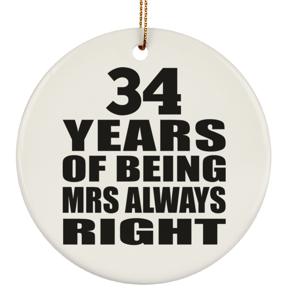 34th Anniversary 34 Years of Being Mrs Always Right - Circle Ornament