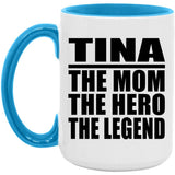 Tina The Mom The Hero The Legend - 15oz Accent Mug Blue