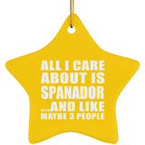 All I Care About Is Spanador - Star Ornament
