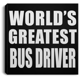 World's Greatest Bus Driver - Canvas Square