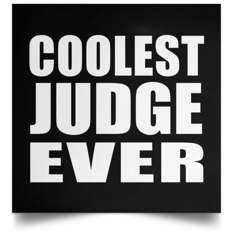 Coolest Judge Ever - Poster Square
