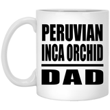 Peruvian Inca Orchid Dad - 11oz Coffee Mug