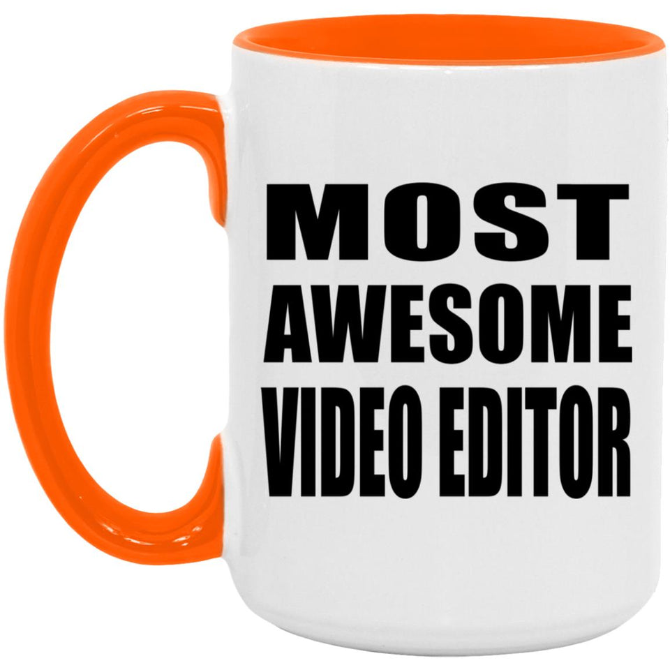 Most Awesome Video Editor - 15oz Accent Mug Orange