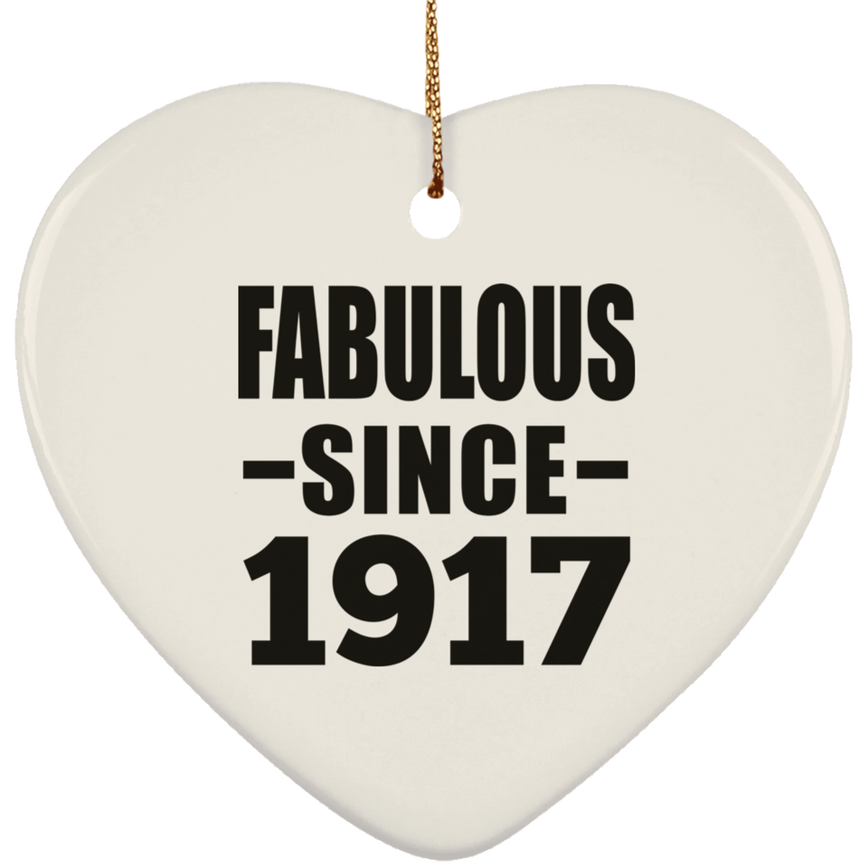 107th Birthday Fabulous Since 1917 - Heart Ornament