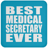 Best Medical Secretary Ever - Drink Coaster