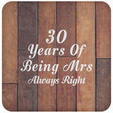 30th Anniversary 30 Years Of Being Mrs Always Right - Drink Coaster E