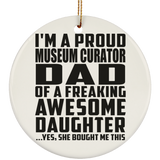 Proud Museum Curator Dad Of Awesome Daughter - Circle Ornament