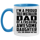 Proud Tile Installer Dad Of Awesome Daughter - 11oz Accent Mug Blue