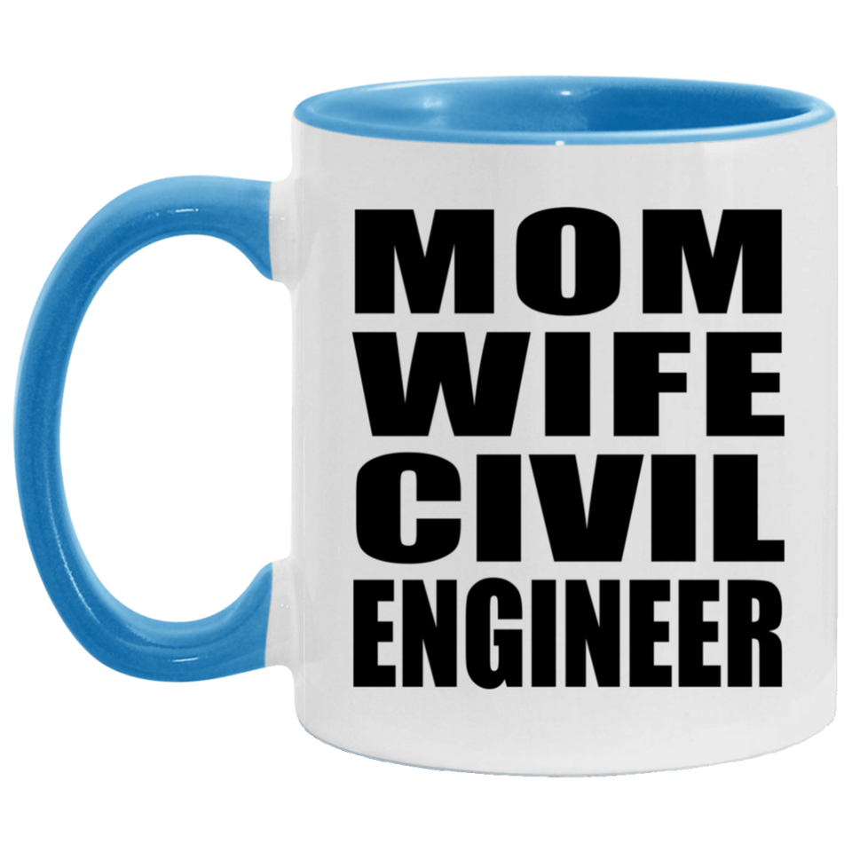 Mom Wife Civil Engineer - 11oz Accent Mug Blue