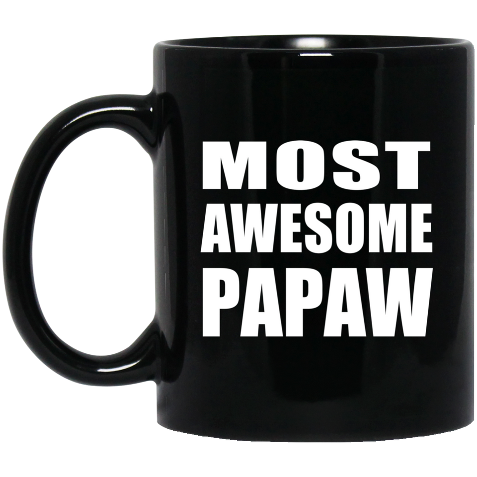 Most Awesome Papaw - 11 Oz Coffee Mug Black