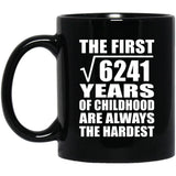 79th Birthday Square Root of 6241 Years of Childhood - 11oz Coffee Mug Black