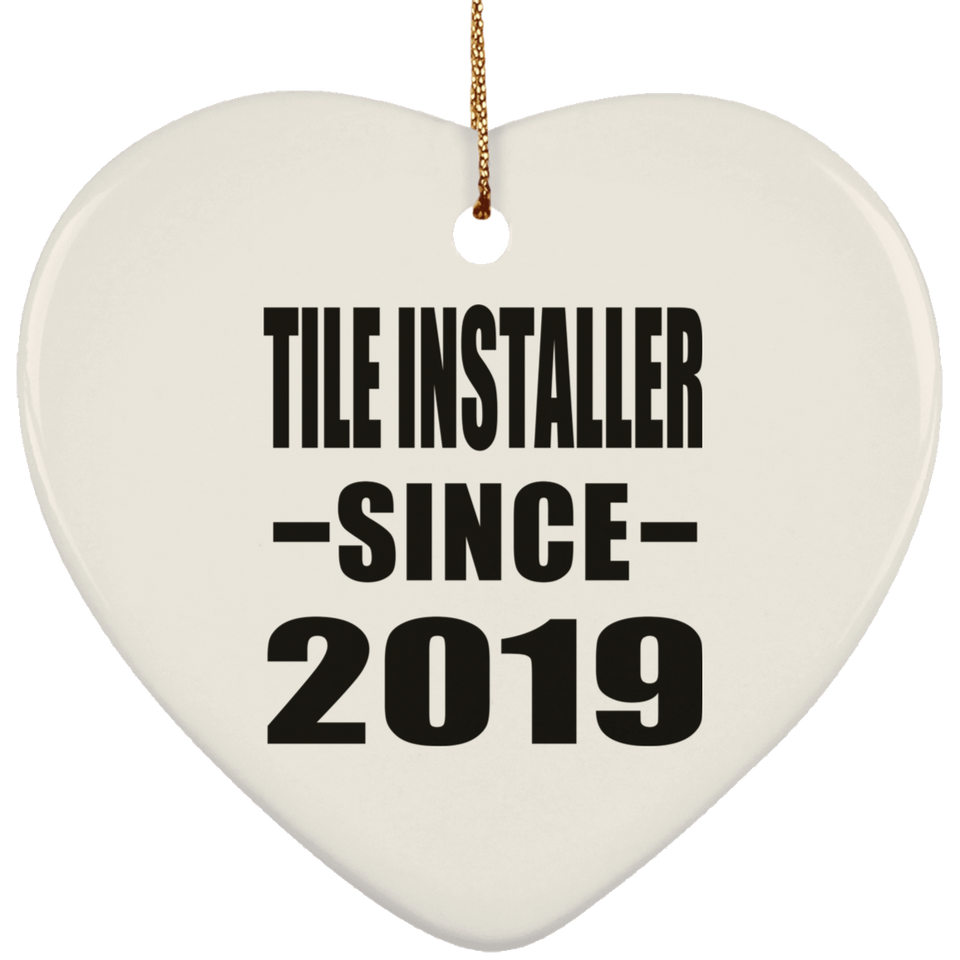 Tile Installer Since 2019 - Heart Ornament