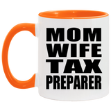 Mom Wife Tax Preparer - 11oz Accent Mug Orange