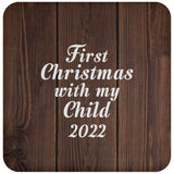First Christmas With My Child 2022 - Drink Coaster D