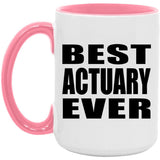 Best Actuary Ever - 15oz Accent Mug Pink