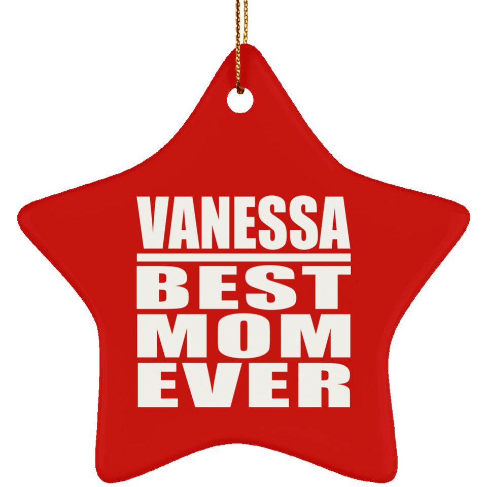 Vanessa Best Mom Ever - Star Ornament