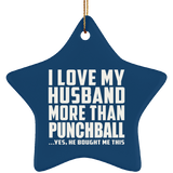 I Love My Husband More Than Punchball - Star Ornament