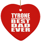 Tyrone Best Dad Ever - Heart Ornament