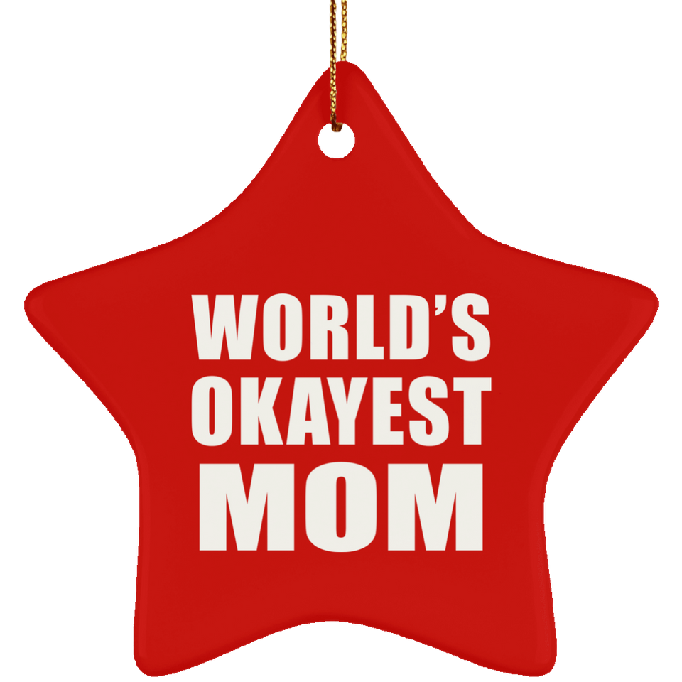 World's Okayest Mom - Star Ornament
