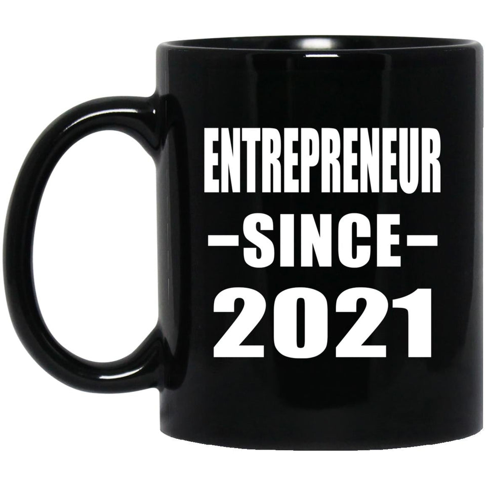 Entrepreneur Since 2021 - 11oz Coffee Mug Black