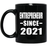 Entrepreneur Since 2021 - 11oz Coffee Mug Black