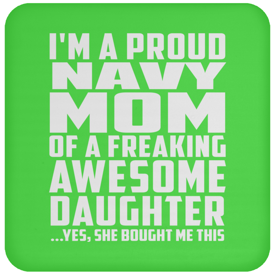 Proud Navy Mom Of Awesome Daughter - Drink Coaster