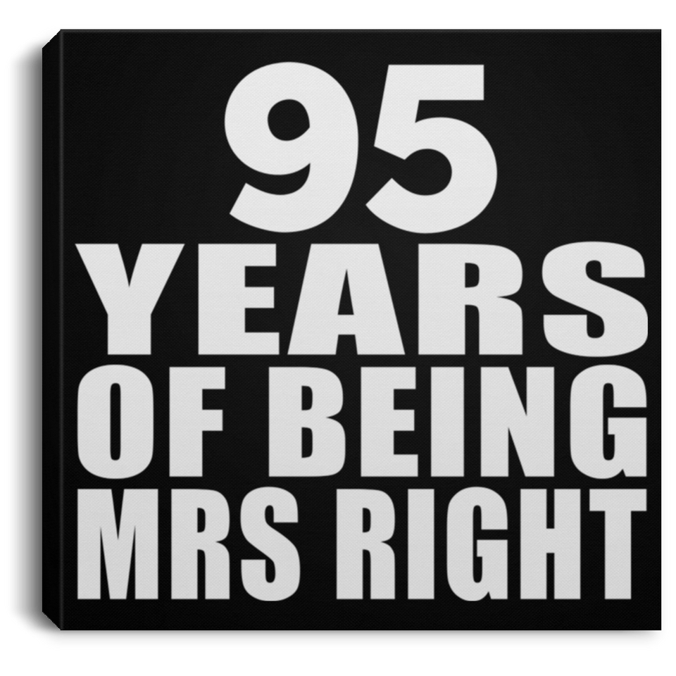 95th Anniversary 95 Years Of Being Mrs Right - Canvas Square