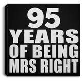 95th Anniversary 95 Years Of Being Mrs Right - Canvas Square